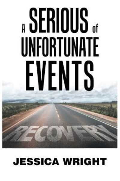 Jessica Wright · A Serious of Unfortunate Events (Paperback Bog) (2018)