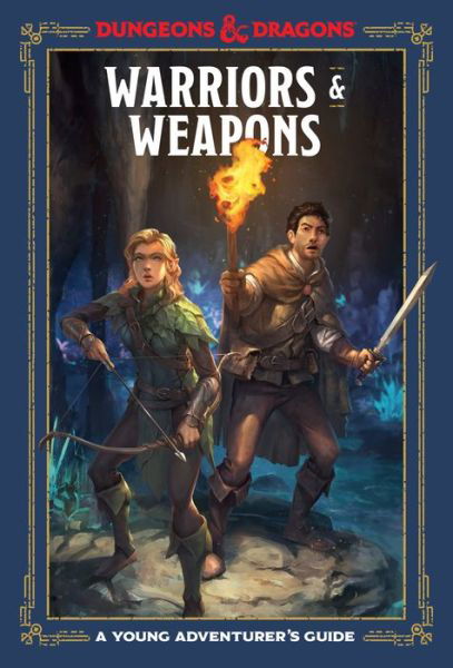 Warriors and Weapons: An Adventurer's Guide - Dungeons and Dragons - Dungeons and Dragons - Livros - Random House USA Inc - 9781984856425 - 16 de julho de 2019