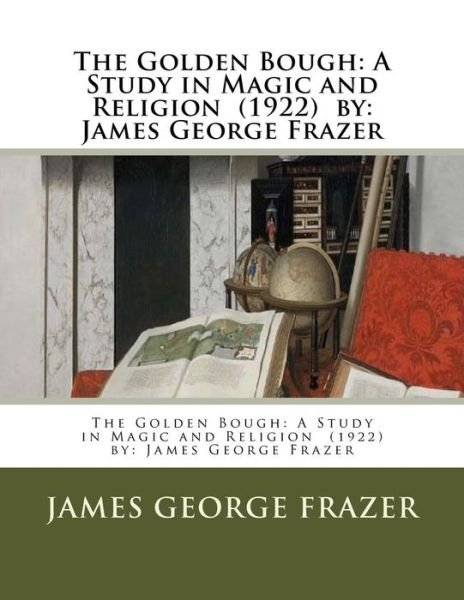 Cover for Sir James George Frazer · The Golden Bough (Paperback Bog) (2018)
