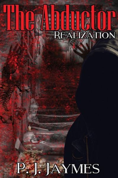 Cover for P J Jaymes · The Abductor Realization (Paperback Book) (2018)