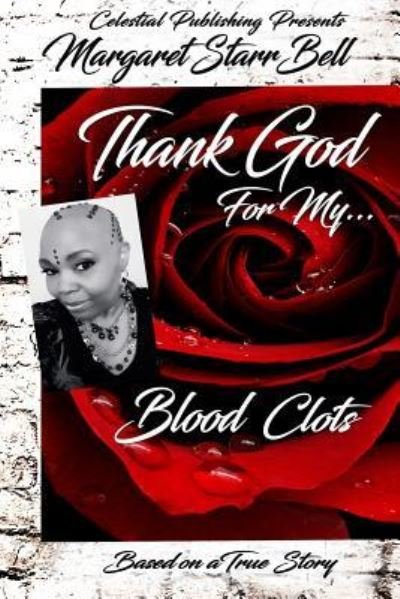Cover for Margaret Starr Bell · Thank God for My Blood Clots (Paperback Book) (2018)
