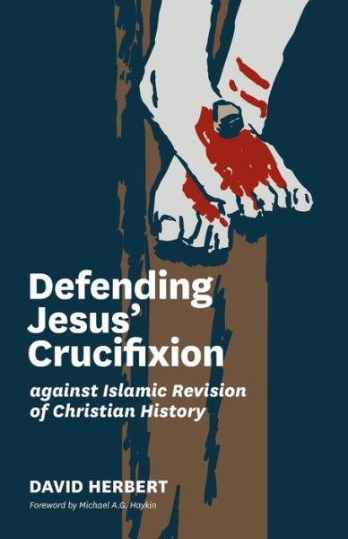 Cover for David Herbert · Defending Jesus' Crucifixion against Islamic Revision of Christian History (Paperback Book) (2020)