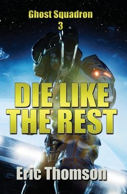 Cover for Eric Thomson · Die Like the Rest (Hardcover Book) (2021)