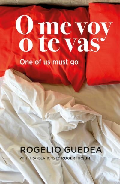 Cover for Rogelio Guedea · O me voy o te vas / One of us must go (Pocketbok) (2022)