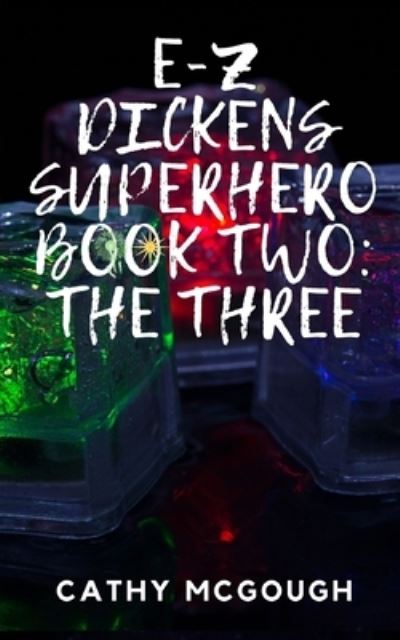 Cover for Cathy McGough · E-Z Dickens Superhero Book Two : The Three : 1 (Taschenbuch) (2023)