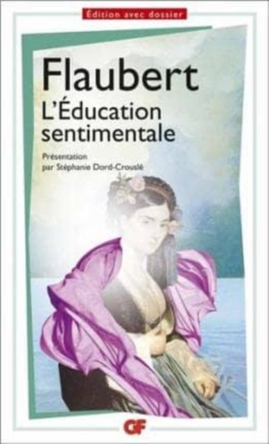 L'education sentimentale - Gustave Flaubert - Books - Editions Flammarion - 9782081309425 - February 1, 1976