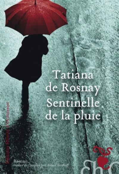 Cover for Tatiana de Rosnay · Sentinelle de la pluie (MERCH) (2018)