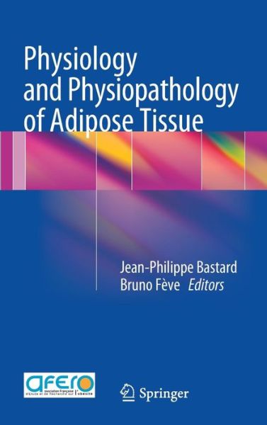 Cover for Jean-philippe Bastard · Physiology and Physiopathology of Adipose Tissue (Hardcover Book) [2012 edition] (2012)