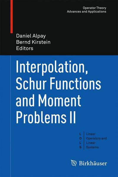 Cover for Daniel Alpay · Interpolation, Schur Functions and Moment Problems II - Operator Theory: Advances and Applications (Taschenbuch) [2012 edition] (2014)