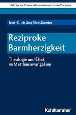 Cover for Maschmeier · Reziproke Barmherzigkeit (Book) (2020)