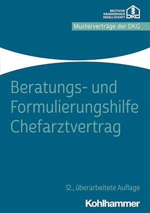 Cover for Kohlhammer Verlag · Beratungs- und Formulierungshilfe Chefarztvertrag (Bok) (2023)