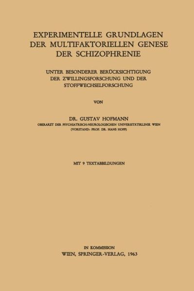 Cover for Gustav Hofmann · Experimentelle Grundlagen Der Multifaktoriellen Genese Der Schizophrenie: Unter Besonderer Berucksichtigung Der Zwillingsforschung Und Der Stoffwechselforschung (Paperback Book) [German edition] (1963)