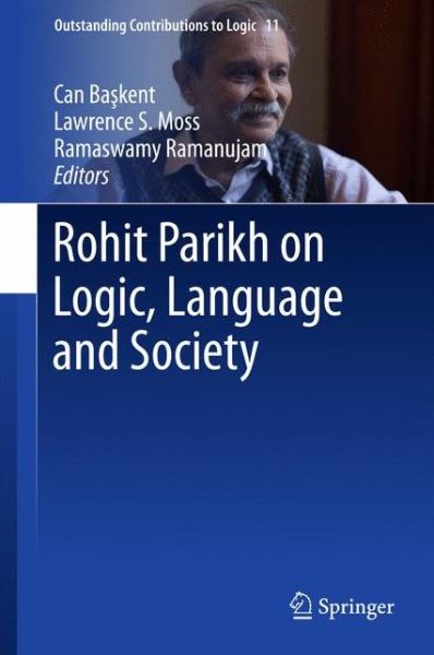 Rohit Parikh on Logic, Language and Society - Outstanding Contributions to Logic - - Bøger - Springer International Publishing AG - 9783319478425 - 10. marts 2017