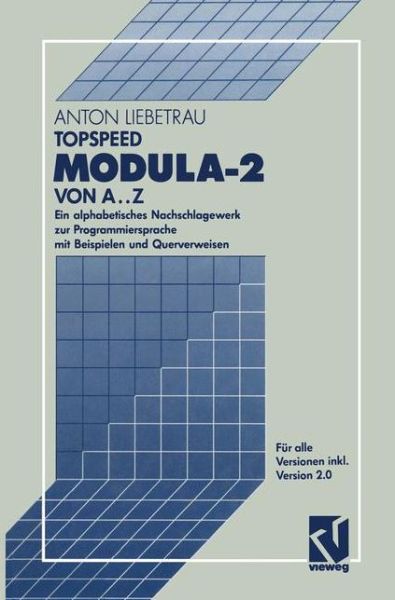 TopSpeed Modula-2 von A..Z - Anton Liebetrau - Livros - Springer Fachmedien Wiesbaden - 9783322830425 - 23 de janeiro de 2012