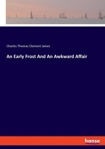 Cover for James · An Early Frost And An Awkward Aff (Bok) (2019)