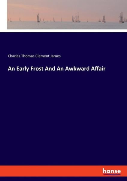 Cover for James · An Early Frost And An Awkward Aff (Bog) (2019)