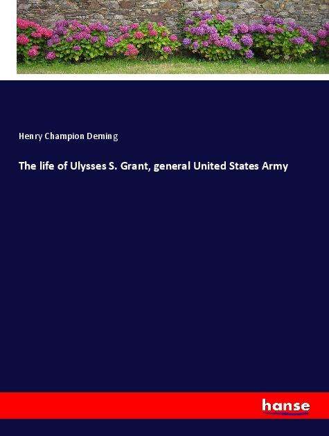 Cover for Deming · The life of Ulysses S. Grant, ge (Book)