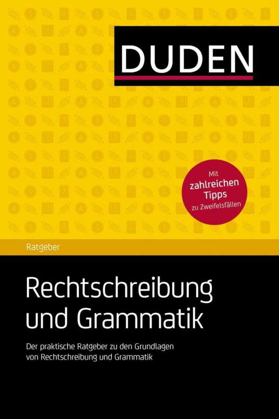 Cover for Duden · Duden: Duden Ratgeber - Rechtschreibung und Grammatik (Sewn Spine Book) (2013)