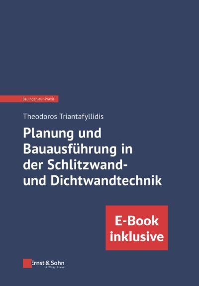 Cover for Triantafyllidis, Theodoros (Bochum) · Planung und Bauausfuhrung in der Schlitzwand- und Dichtwandtechnik (inkl. E-Book als PDF) - Bauingenieur-Praxis (Paperback Bog) (2024)