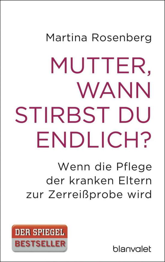 Mutter, wann stirbst du endli - Rosenberg - Książki -  - 9783442381425 - 