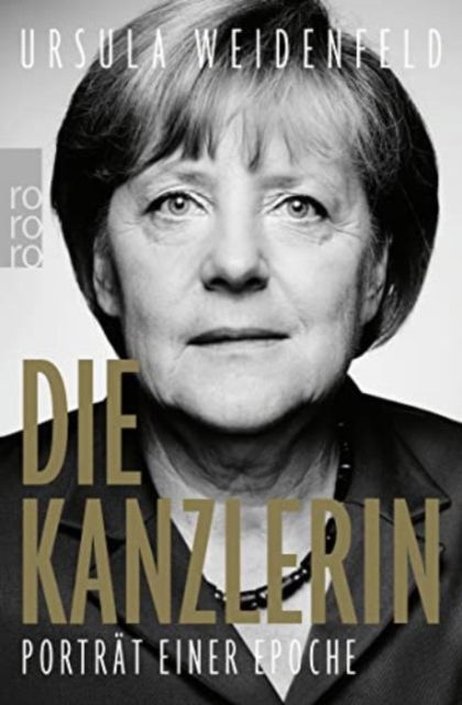 Cover for Ursula Weidenfeld · Die Kanzlerin - Portrat einer Epoche (Paperback Book) (2023)