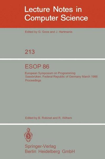 Cover for B Robinet · Esop 86: European Symposium on Programming, Saarbrucken, Federal Republic of Germany, March 17-19, 1986, Proceedings - Lecture Notes in Computer Science (Paperback Book) (1986)