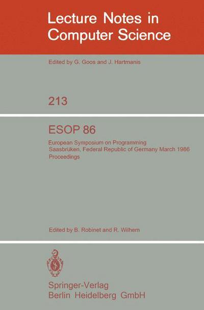 Cover for B Robinet · Esop 86: European Symposium on Programming, Saarbrucken, Federal Republic of Germany, March 17-19, 1986, Proceedings - Lecture Notes in Computer Science (Paperback Book) (1986)