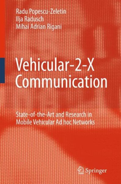 Cover for Radu Popescu-Zeletin · Vehicular-2-X Communication: State-of-the-Art and Research in Mobile Vehicular Ad hoc Networks (Hardcover Book) [2010 edition] (2010)