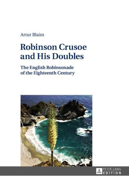 Robinson Crusoe and His Doubles: The English Robinsonade of the Eighteenth Century - Artur Blaim - Livros - Peter Lang AG - 9783631679425 - 16 de dezembro de 2016