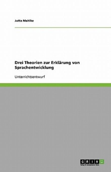 Cover for Mahlke · Drei Theorien zur Erklärung von (Bok) [German edition] (2008)