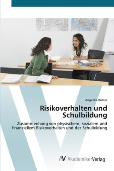 Cover for Rötzer · Risikoverhalten und Schulbildung (Bog) (2012)