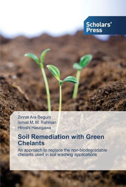 Soil Remediation with Green Chela - Begum - Kirjat -  - 9783639701425 - keskiviikko 20. toukokuuta 2015