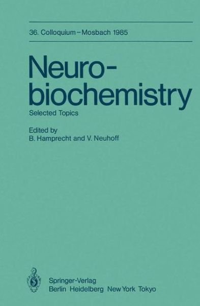 Cover for B Hamprecht · Neurobiochemistry: Selected Topics - Colloquium der Gesellschaft fur Biologische Chemie in Mosbach Baden (Taschenbuch) [Softcover reprint of the original 1st ed. 1985 edition] (2011)