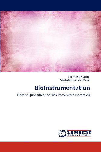 Cover for Venkateswara Rao Meka · Bioinstrumentation: Tremor Quantification and Parameter Extraction (Paperback Book) (2012)
