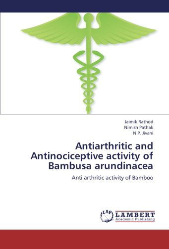 Cover for N.p. Jivani · Antiarthritic and Antinociceptive Activity of Bambusa Arundinacea: Anti Arthritic Activity of Bamboo (Paperback Book) (2012)
