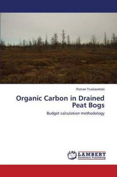 Cover for Truskavetskii Roman · Organic Carbon in Drained Peat Bogs (Paperback Bog) (2015)