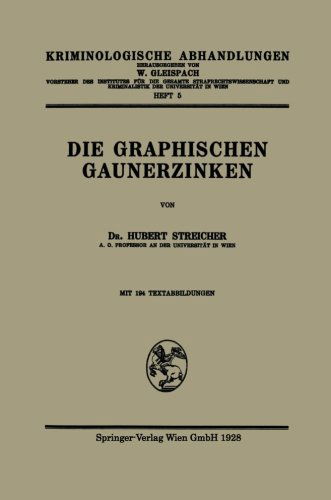 Cover for Hubert -J Streicher · Die Graphischen Gaunerzinken - Kriminologische Abhandlungen (Paperback Book) [1928 edition] (1928)