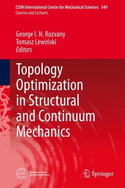 Cover for George I N Rozvany · Topology Optimization in Structural and Continuum Mechanics - CISM International Centre for Mechanical Sciences (Hardcover Book) [2013 edition] (2013)
