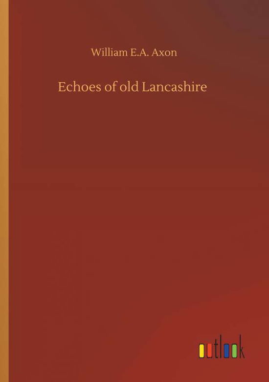 Cover for Axon · Echoes of old Lancashire (Buch) (2019)