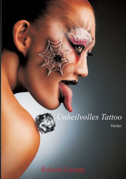 Cover for Roland Gampp · Unheilvolles Tattoo: Lia-Mara, die etwas andere Ermittlerin (Paperback Book) (2018)