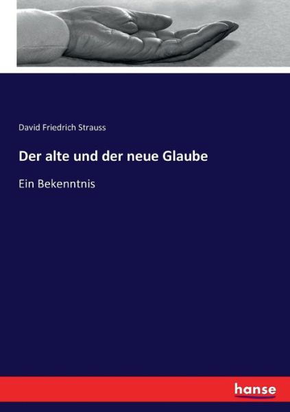 Cover for Strauss · Der alte und der neue Glaube (Bog) (2021)