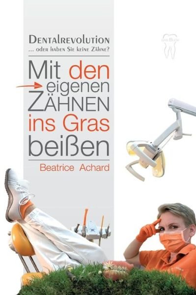 Cover for Achard · Mit den eigenen Zähnen ins Gras (Bok) (2018)