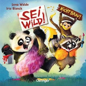 Cover for Lena Walde · Sei wild! Nicht brav! (Book) (2023)