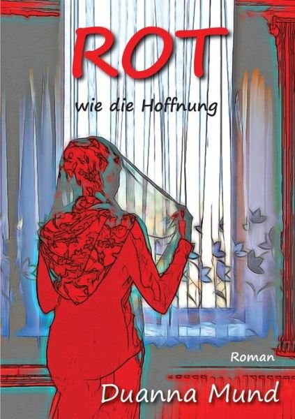 Cover for Duanna Mund · Rot wie die Hoffnung (Paperback Book) (2020)