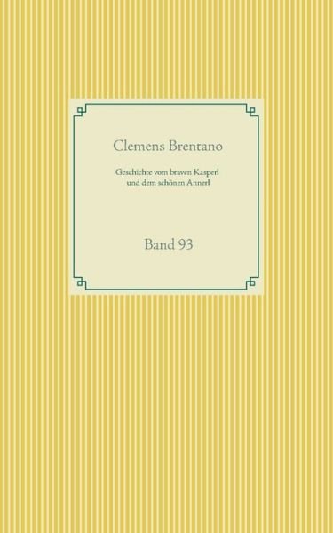 Cover for Clemens Brentano · Geschichte vom braven Kasperl und dem schoenen Annerl: Band 93 (Pocketbok) (2020)