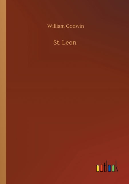 St. Leon - William Godwin - Książki - Outlook Verlag - 9783752350425 - 22 lipca 2020