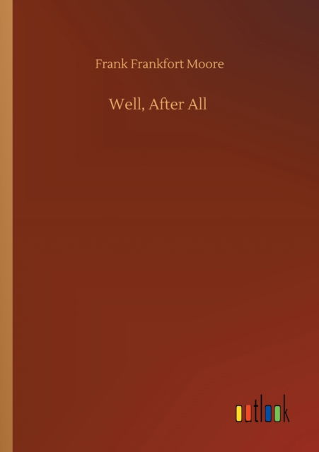 Cover for Frank Frankfort Moore · Well, After All (Paperback Book) (2020)