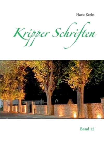 Kripper Schriften - Horst Krebs - Livros - Books on Demand - 9783753478425 - 8 de abril de 2021