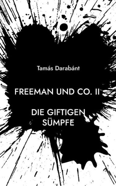 Cover for Tamas Darabant · Freeman und Co. II: Die giftigen Sumpfe (Paperback Book) (2021)