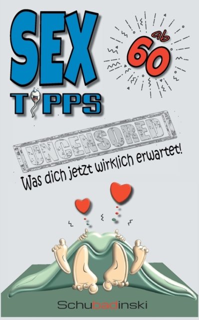 Cover for Schuba Dinski · Sex ab 60 - Was dich jetzt wirklich erwartet!: Spassbuch, Notizbuch zum 60. Geburtstag (Paperback Book) (2021)